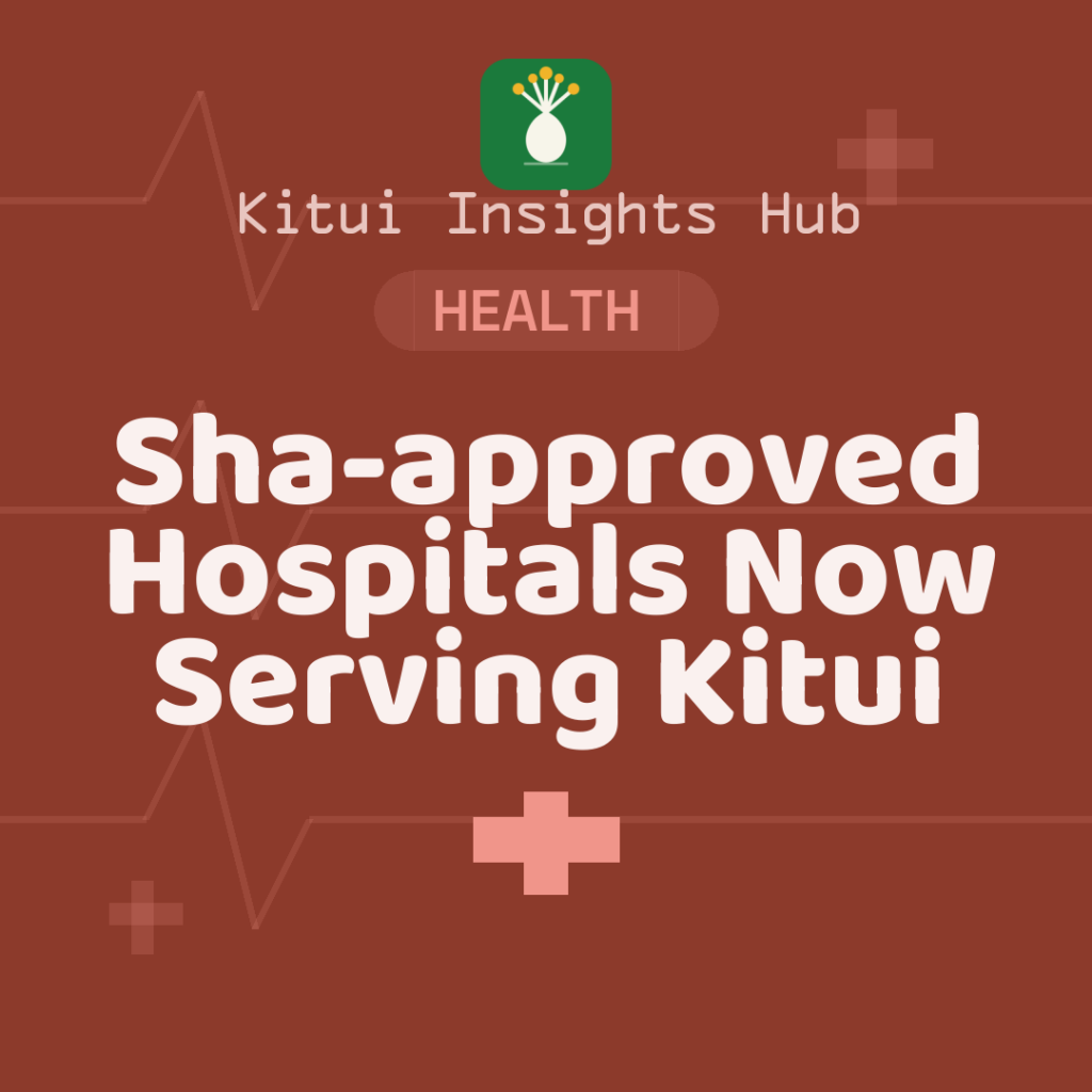 SHA-Approved Hospitals Now Serving Kitui