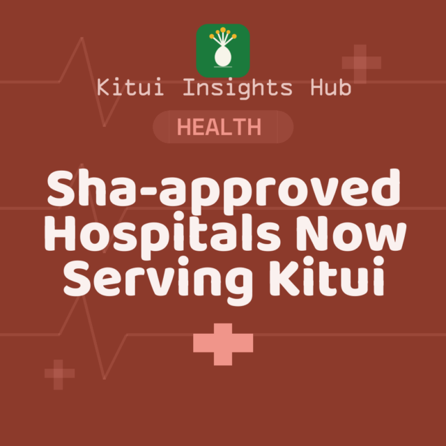 SHA-Approved Hospitals Now Serving Kitui